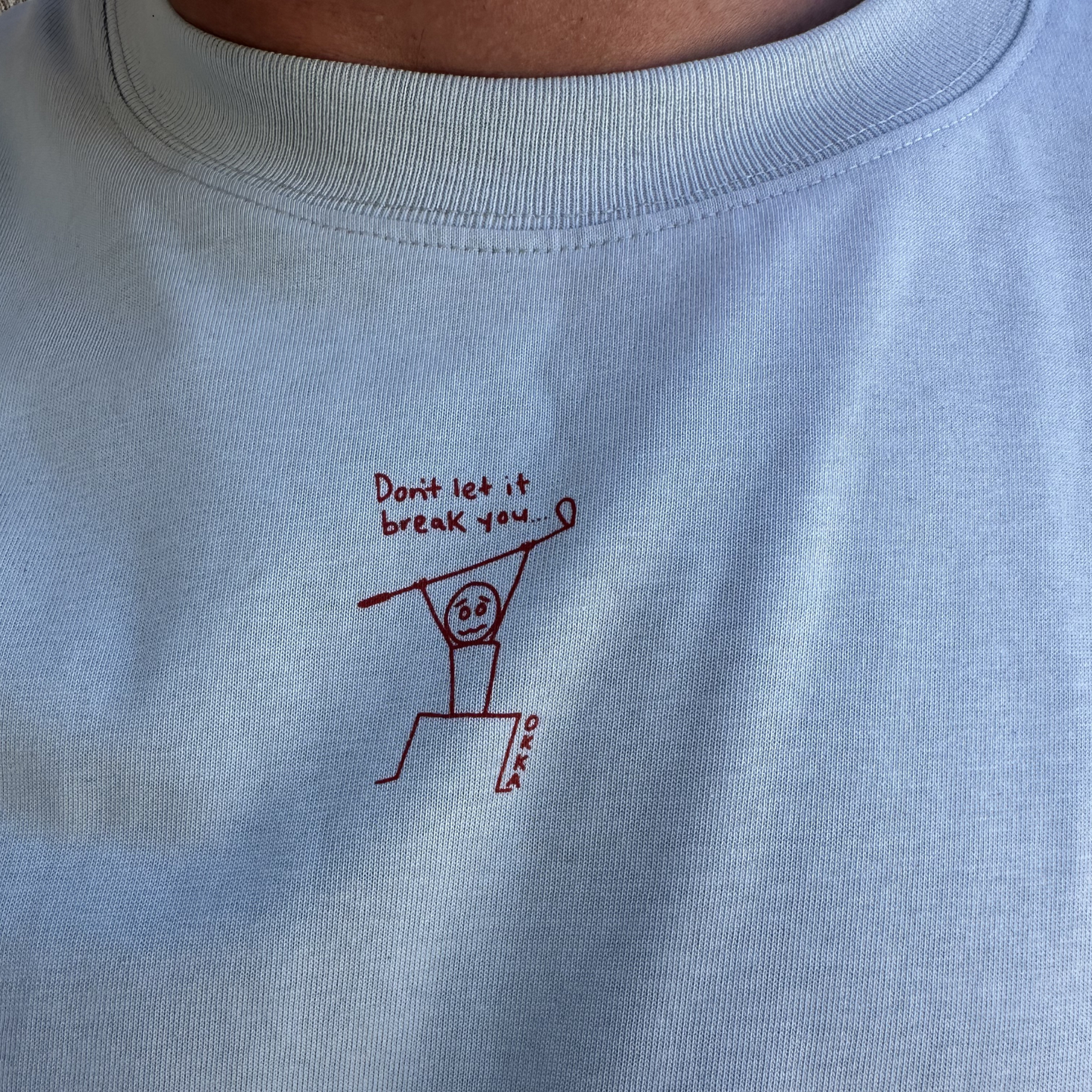 don't let it break you tee